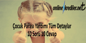 Çocuk Parası Yardımı Nedir Nasıl Alınır : 10 Soru ve 10 Cevap
