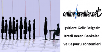 İşsizlere Gelir Belgesiz Kredi Veren Bankalar ve Başvuru Yöntemleri