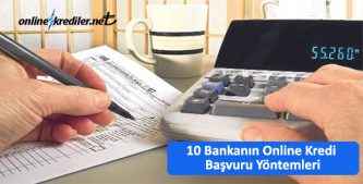10 Bankanın Online Kredi Başvuru Yöntemleri