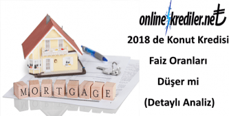 2019 da Konut Kredisi Faiz Oranları Düşer mi (Detaylı Analiz)