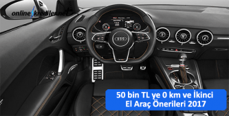 50 bin tl ye 0 km ve ikinci el arac onerileri 2019