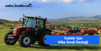 hibe destegi ile traktor almak istiyorum diyenlere yol haritasi