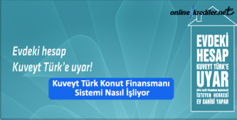 Kuveyt Türk Konut Finansmanı Sistemi Nasıl İşliyor