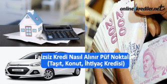 faizsiz kredi nasil alinir puf noktalar tasit konut ihtiyac