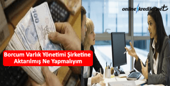varlik yonetimi sirketine borçlu olmak