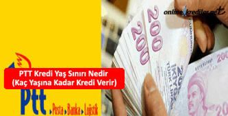 ptt kredi yaş sınırı