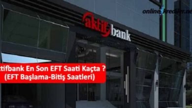 Photo of Aktifbank En Son EFT Saati Kaçta ? (EFT Başlama-Bitiş Saatleri)