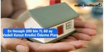 200 bin 60 ay konut kredisi