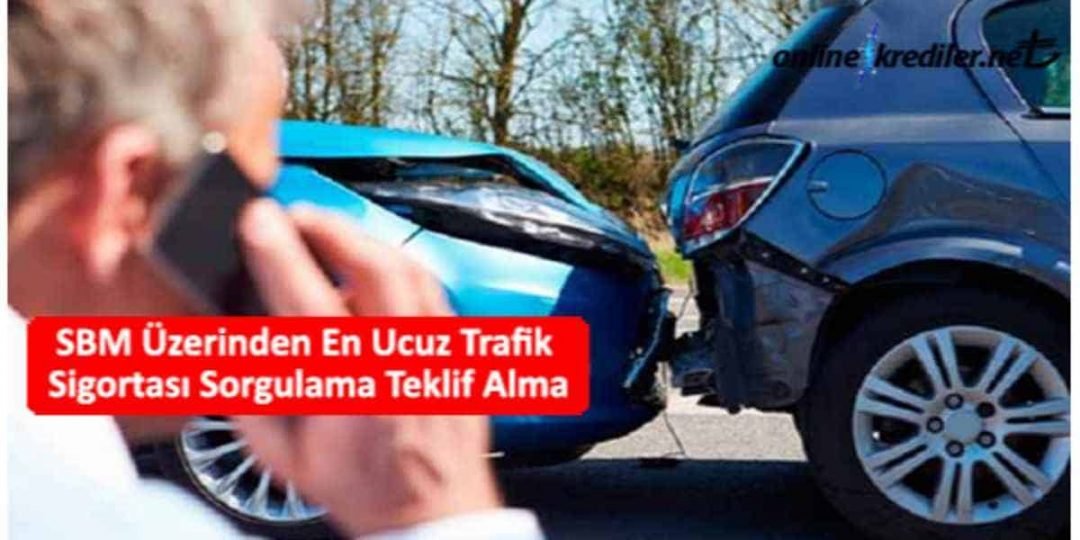 SBM Online En Ucuz Trafik Sigortası Teklif Alma Şubeye