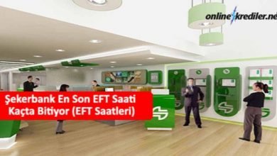 Photo of Şekerbank En Son EFT Saati Kaçta Bitiyor (EFT Saatleri)