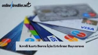 Kredi Karti Borcu icin Erteleme Basvurusu